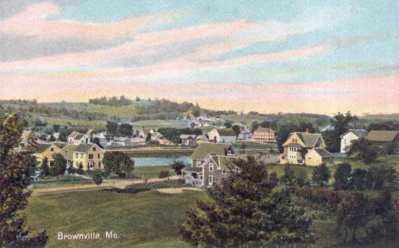  General View of Brownville, M E